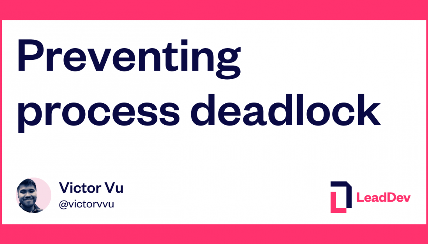 preventing-process-deadlock-leaddev